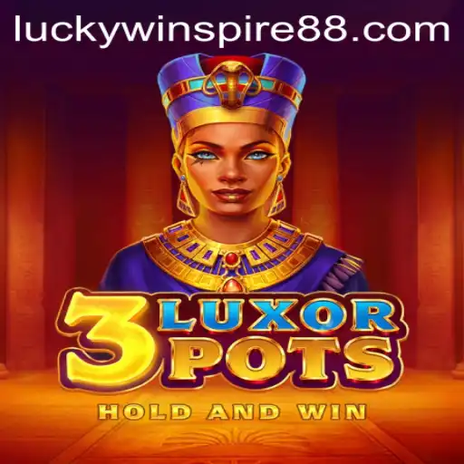 Discover the Thrills of 3LuxorPots with WINSPIRE88