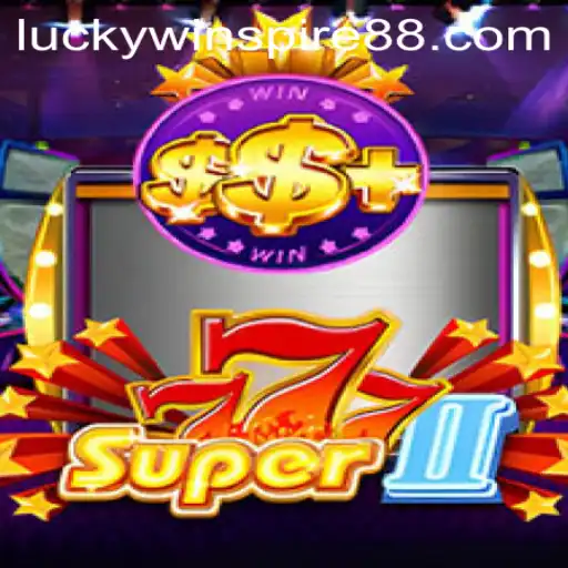 Exploring the Thrills of Super777II: An Innovative Casino Game Powered by WINSPIRE88
